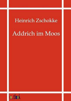 Addrich im Moos [German] 3864035538 Book Cover