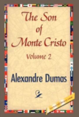 The Son of Monte-Cristo, Volume II 1421894009 Book Cover