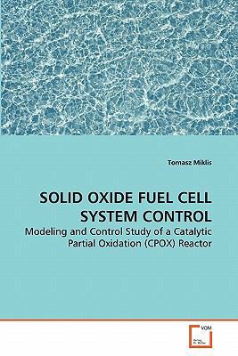 Solid Oxide Fuel Cell System Control 3639273591 Book Cover