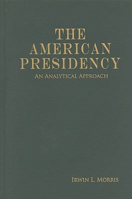 The American Presidency: An Analytical Approach 0521895928 Book Cover