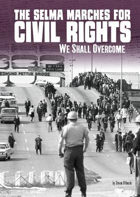 The Selma Marches for Civil Rights: We Shall Ov... 1515779416 Book Cover