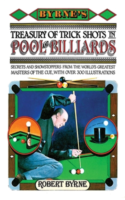 Byrne's Treasury of Trick Shots in Pool and Bil... 161608538X Book Cover