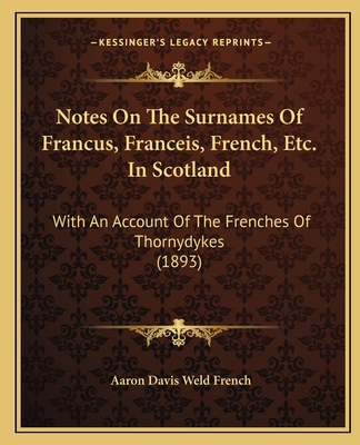 Notes On The Surnames Of Francus, Franceis, Fre... 1165471817 Book Cover