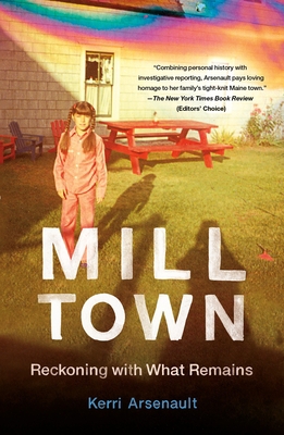 Mill Town: Reckoning with What Remains 1250799686 Book Cover