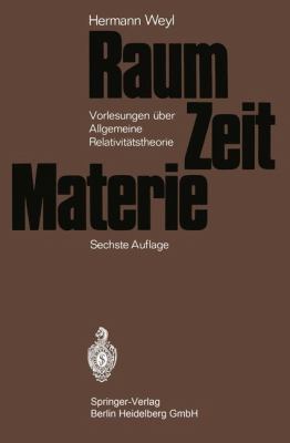 Raum, Zeit, Materie: Vorlesungen über allgemein... [German] 3540050396 Book Cover