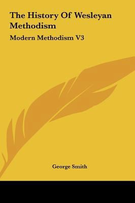 The History of Wesleyan Methodism: Modern Metho... 1161496408 Book Cover