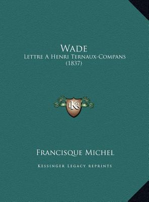 Wade: Lettre A Henri Ternaux-Compans (1837) [French] 1169520405 Book Cover