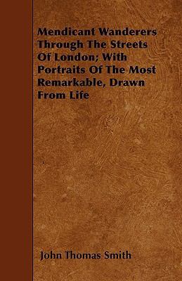 Mendicant Wanderers Through The Streets Of Lond... 144601617X Book Cover