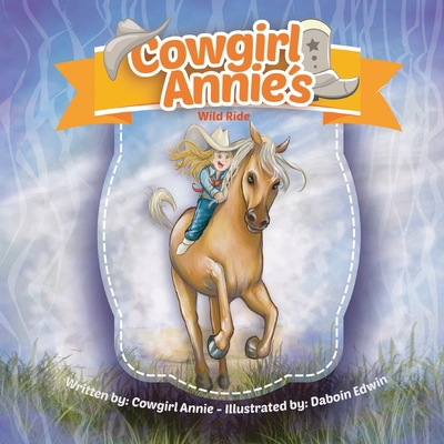 Cowgirl Annie's Wild Ride 1732256918 Book Cover