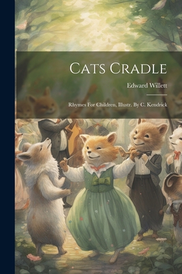 Cats Cradle: Rhymes For Children, Illustr. By C... 1022278193 Book Cover