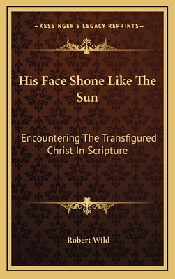 His Face Shone Like the Sun: Encountering the T... 1164479679 Book Cover