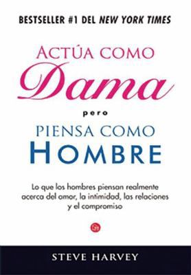 Actua Como Dama Pero Piensa Como Hombre = Act L... [Spanish] 6071133068 Book Cover