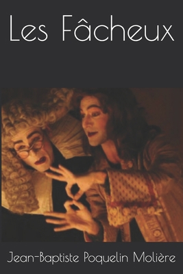 Les F?cheux [French] 1676565523 Book Cover