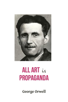 All Art Is Propaganda            Book Cover