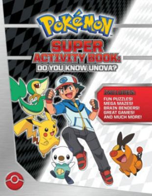 Pokémon Super Activity Book: Do You Know Unova? 1604381566 Book Cover