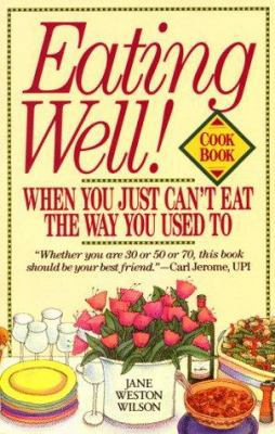 Eating Well! When You Just Can't Eat the Way Yo... B001OOBERO Book Cover