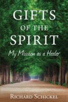 Gifts of the Spirit: My Mission as a Healer 0692852484 Book Cover