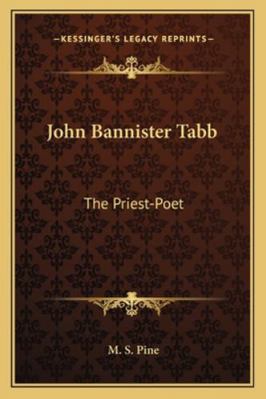 John Bannister Tabb: The Priest-Poet 1162980842 Book Cover