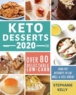 Keto Desserts 2020: Over 80 Delectable Low-Carb... 1952832268 Book Cover