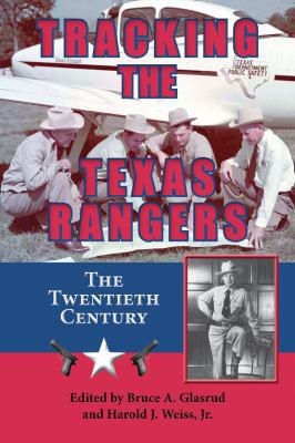 Tracking the Texas Rangers: The Twentieth Century 1574415263 Book Cover