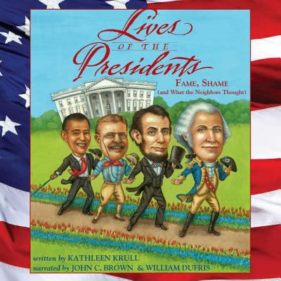 Lives of the Presidents: Fame, Shame (and What ... 1935430564 Book Cover