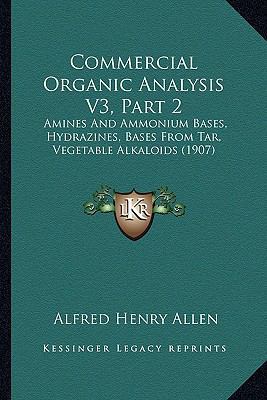 Commercial Organic Analysis V3, Part 2: Amines ... 1166490491 Book Cover