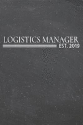 Logistics Manager Est. 2019: Logistics Manager Dot Grid Notebook, Planner or Journal | 110 Dotted Pages | Office Equipment, Supplies | Funny Logistics Manager Gift Idea for Christmas or Birthday