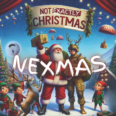 Nexmas: Not Exactly Christmas B0CWB3D4TR Book Cover