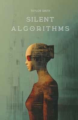 Silent Algorithms B0FDF79NM5 Book Cover
