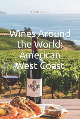 Wines Around the World: American West Coast B0DSJLCS7X Book Cover