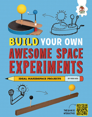 Build Your Own Awesome Space Experiments 1835690092 Book Cover