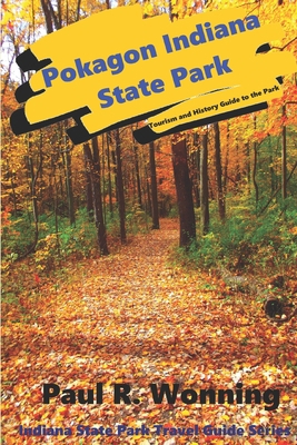 Pokagon Indiana State Park: Tourism and History... B09TF46FR2 Book Cover