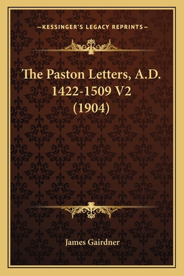 The Paston Letters, A.D. 1422-1509 V2 (1904) 1164032887 Book Cover