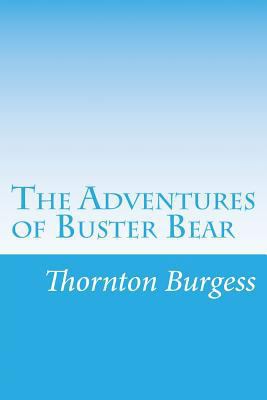 The Adventures of Buster Bear 1499593554 Book Cover