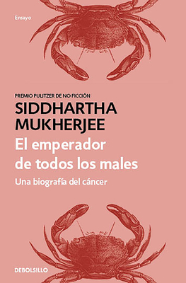 El Emperador de Todos Los Males: Una Biografía ... [Spanish] 6073196512 Book Cover