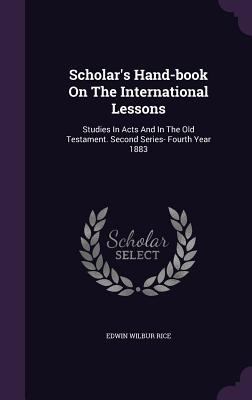 Scholar's Hand-book On The International Lesson... 1354915453 Book Cover