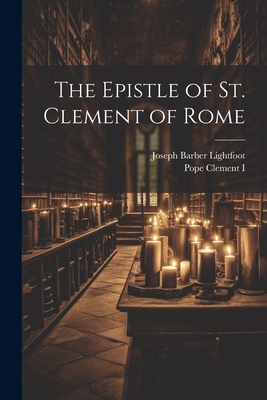 The Epistle of St. Clement of Rome 1021189448 Book Cover