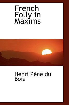 French Folly in Maxims 1115753126 Book Cover