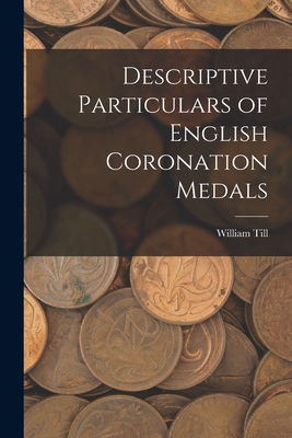 Descriptive Particulars of English Coronation M... 1017308675 Book Cover