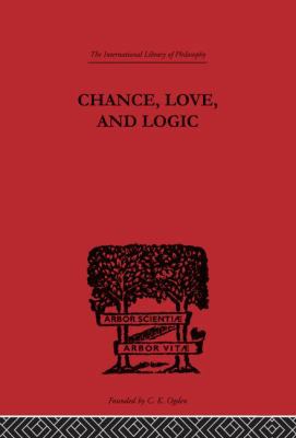 Chance, Love, and Logic, Philosophical Essays B000H5Y8BK Book Cover