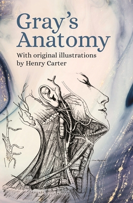 Gray's Anatomy: With Original Illustrations by ... 1789506549 Book Cover