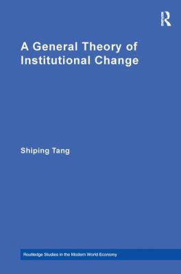 A General Theory of Institutional Change 1138175838 Book Cover