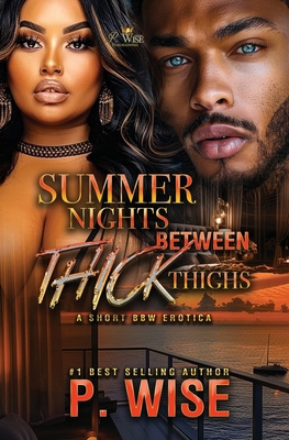 Summer Nights Between Thick Thighs B0DF4JDK15 Book Cover