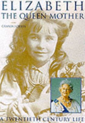 Elizabeth: The Queen Mother: 1900-2002 1862054169 Book Cover