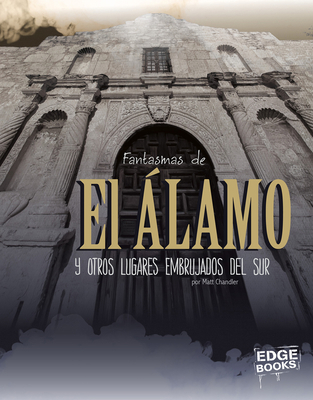 Fantasmas de El Álamo Y Otros Lugares Embrujado... [Spanish] 1496685113 Book Cover