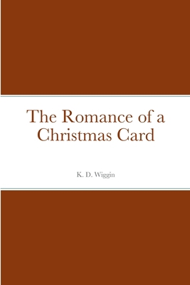 The Romance of a Christmas Card 1387679155 Book Cover