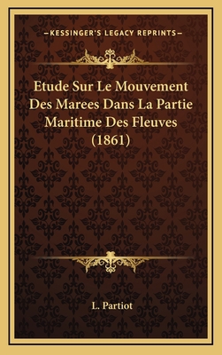 Etude Sur Le Mouvement Des Marees Dans La Parti... [French] 1166807363 Book Cover