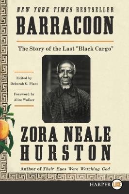 Barracoon: The Story of the Last Black Cargo [Large Print] 006286436X Book Cover