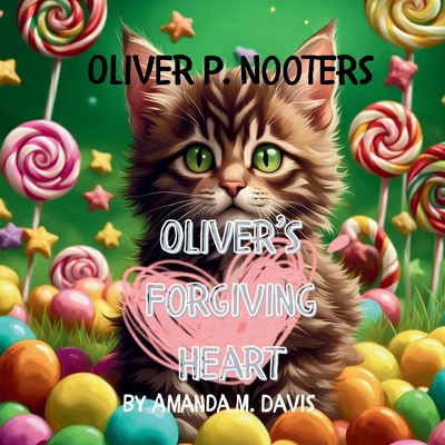 Oliver P. Nooters Oliver's Forgiving Heart 1967665176 Book Cover