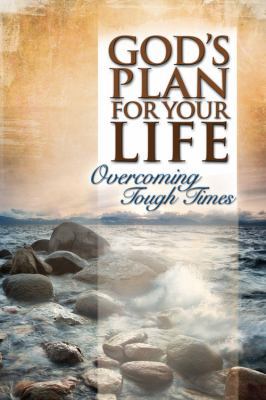 God's Plan for Your Life: Overcoming Tough Times 1605873756 Book Cover